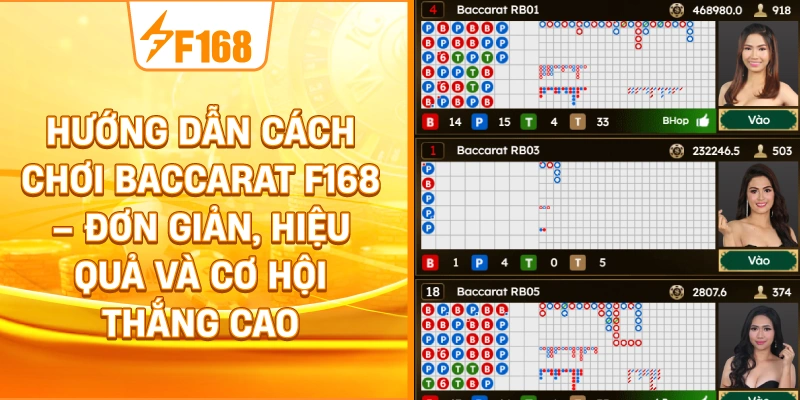 Hướng Dẫn Cách Chơi Baccarat F168 – Đơn Giản, Hiệu Quả Và Cơ Hội Thắng Cao
